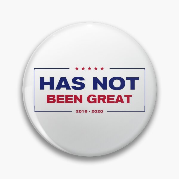 Item preview, America Has Not Been Great 2016 - 2020 Political Campaign Logo Parody designed and sold by electrovista.