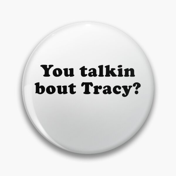 Item preview, You talkin bout Tracy? designed and sold by BoxerBeardCo.