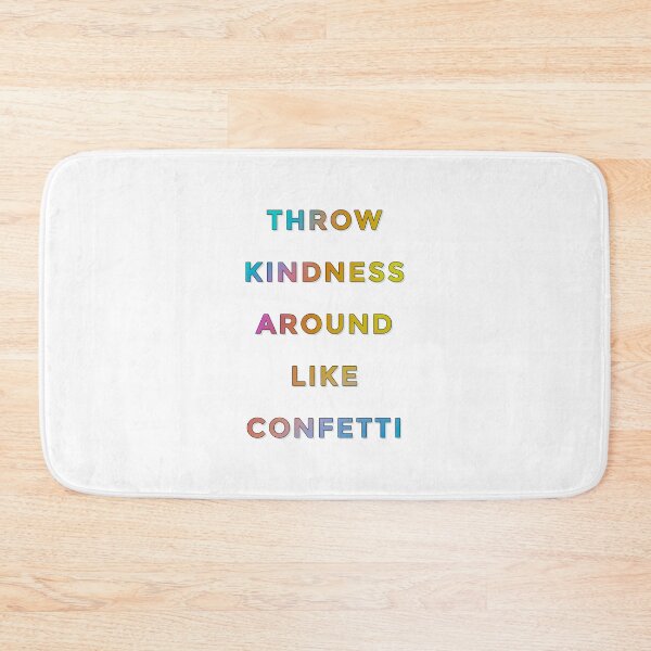 Item preview, Throw Kindness Around Like Confetti designed and sold by mezzilicious.