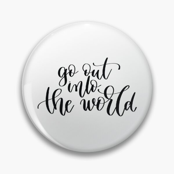 Item preview, Go Out Into The World designed and sold by ProjectX23.