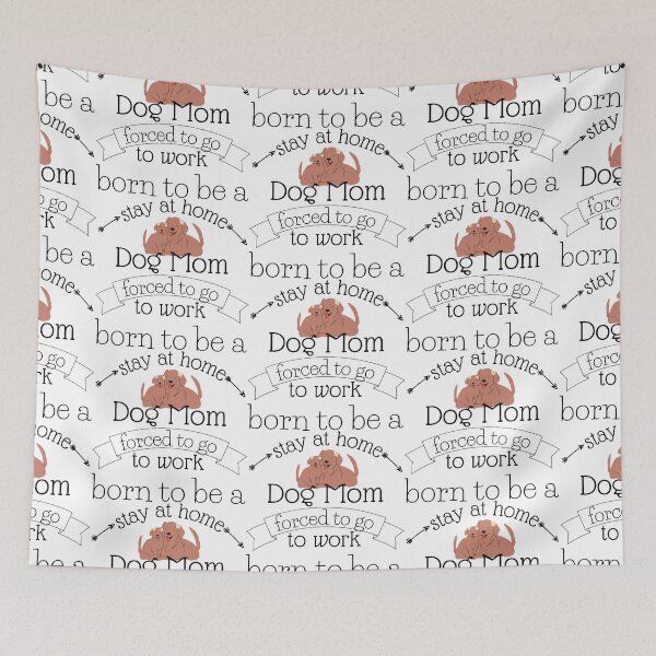 Item preview,  born to be a stay at home dog mom forced to go to work designed and sold by JocelynCrafts.