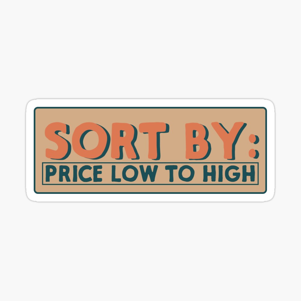 Online shopping - sort by price low to high Sticker for Sale by  lukewarmmenard