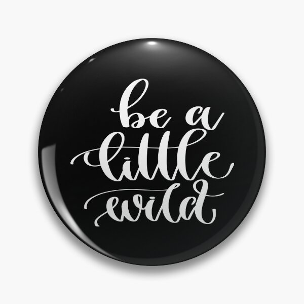 Item preview, Be A Little Wild designed and sold by ProjectX23.
