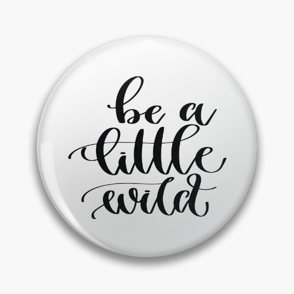 Item preview, Be A Little Wild designed and sold by ProjectX23.