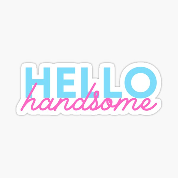Hello Handsome Sticker