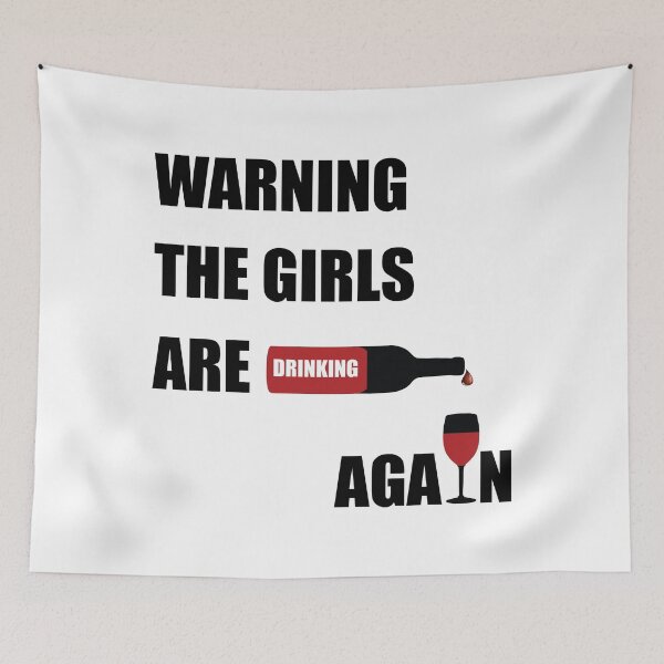 Item preview, Warning the girls are drinking again designed and sold by GraphicBit.