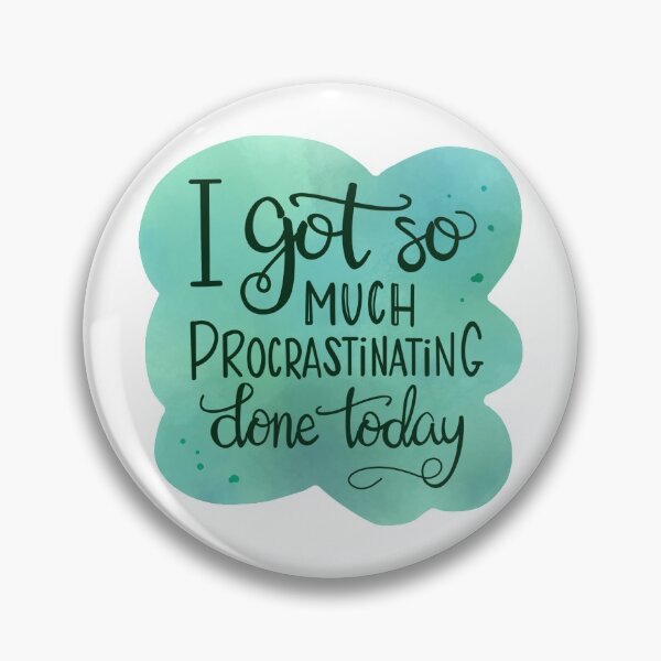 Item preview, I got so much procrastinating done! designed and sold by deannakya.