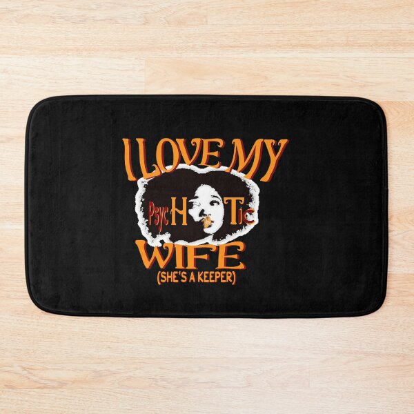 Item preview, I HAVE A VERY PSYCHOTIC WIFE AND SHE'S A KEEPER designed and sold by DzinesByEarle.
