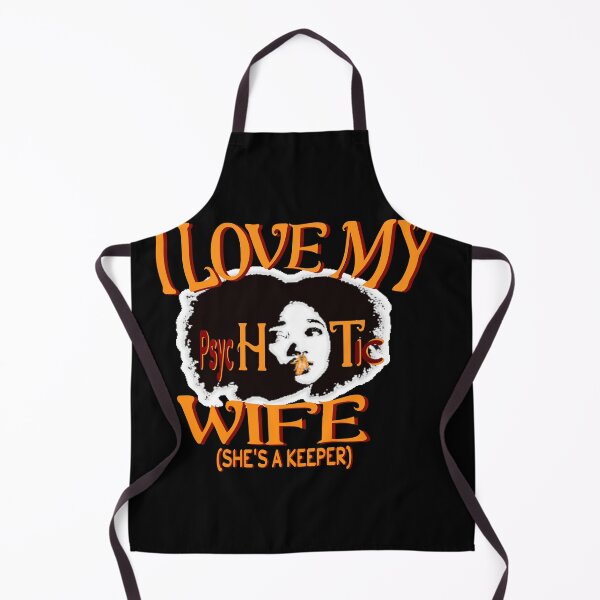 Item preview, I HAVE A VERY PSYCHOTIC WIFE AND SHE'S A KEEPER designed and sold by DzinesByEarle.