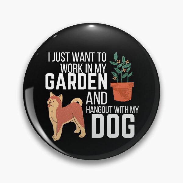 Item preview, Work In My Garden And Hangout With My Dog designed and sold by NeverGetsOld.