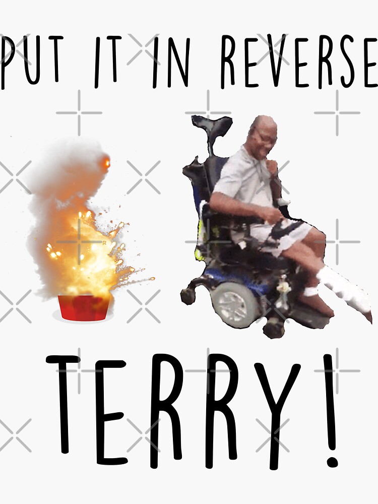 "Put It In Reverse Terry Funny Meme" Sticker for Sale by