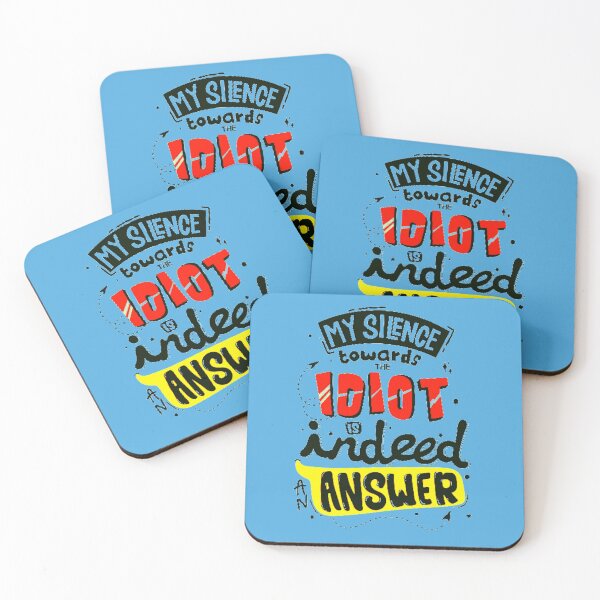 Item preview, My Silence Towards The Idiot Is Indeed An Answer!! designed and sold by Paris Forever Magic.