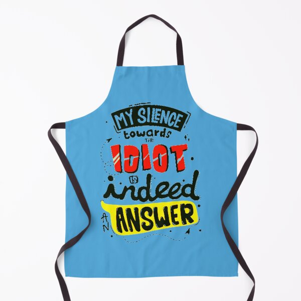 Item preview, My Silence Towards The Idiot Is Indeed An Answer!! designed and sold by Paris Forever Magic.