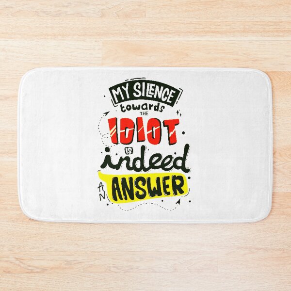 Item preview, My Silence Towards The Idiot Is Indeed An Answer!! designed and sold by Paris Forever Magic.