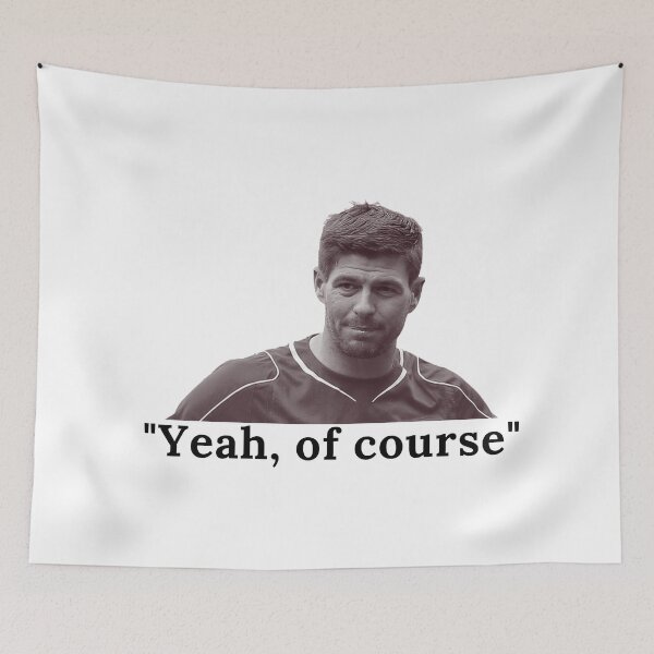 Item preview, Yeah, of course - Steven Gerrard designed and sold by bantershirts.
