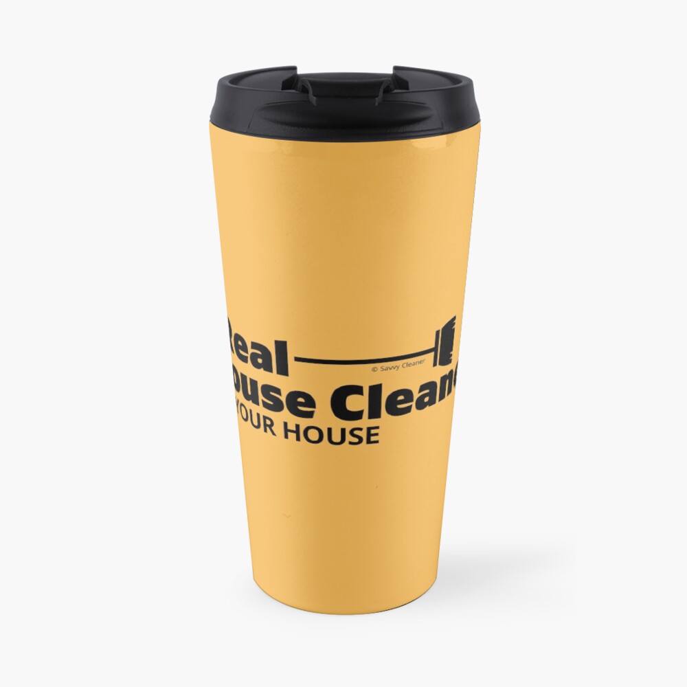 The Real House Cleaners of Your House Fun Housekeeper Gifts Travel Mug