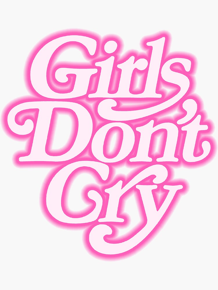 "Girls Dont Cry" Sticker for Sale by natashaafox | Redbubble