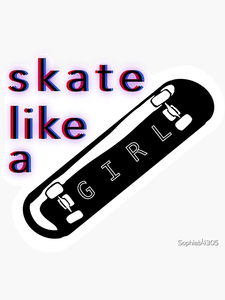 "Skate like a girl" Sticker for Sale by Sophiab4305 Redbubble