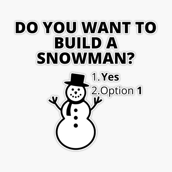 Do You Want To Build A Snowman Stickers for Sale