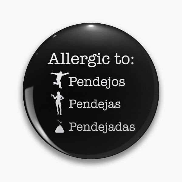 Item preview, Allergic To Pendejos Pendejas Pendejadas designed and sold by CrudoMerch.