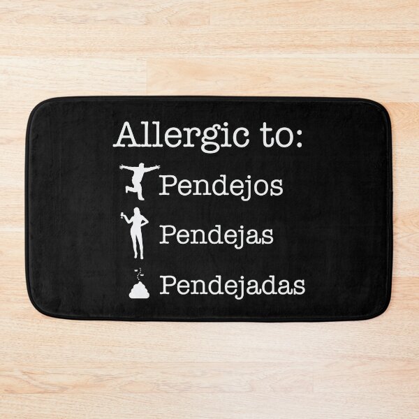 Item preview, Allergic To Pendejos Pendejas Pendejadas designed and sold by CrudoMerch.