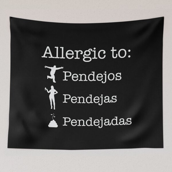 Item preview, Allergic To Pendejos Pendejas Pendejadas designed and sold by CrudoMerch.