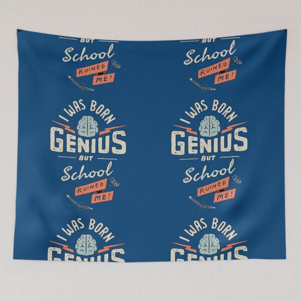 Item preview, I was born genius but school ruined me designed and sold by evilgo.