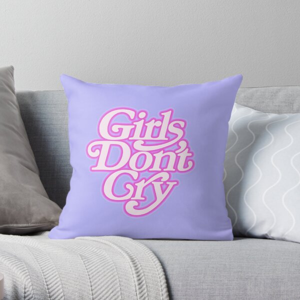 Girls Dont Cry Pillows & Cushions for Sale | Redbubble