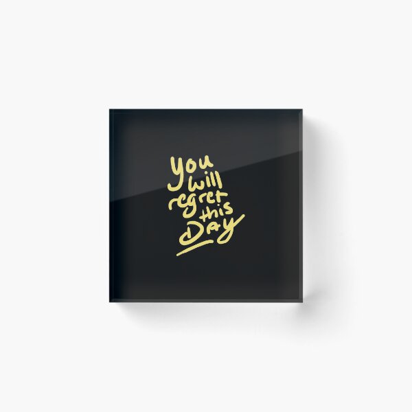Item preview, Youll Regret This Day! - I Promise You designed and sold by Chris Pierre Art.