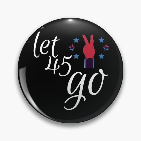 Item preview, Let 45 Go Impeach Donald Trump Anti Trump Pro Biden Goodbye Donald Trump Biden Byeden Byedon Mr President Inauguration 2021  designed and sold by seazn-trends.