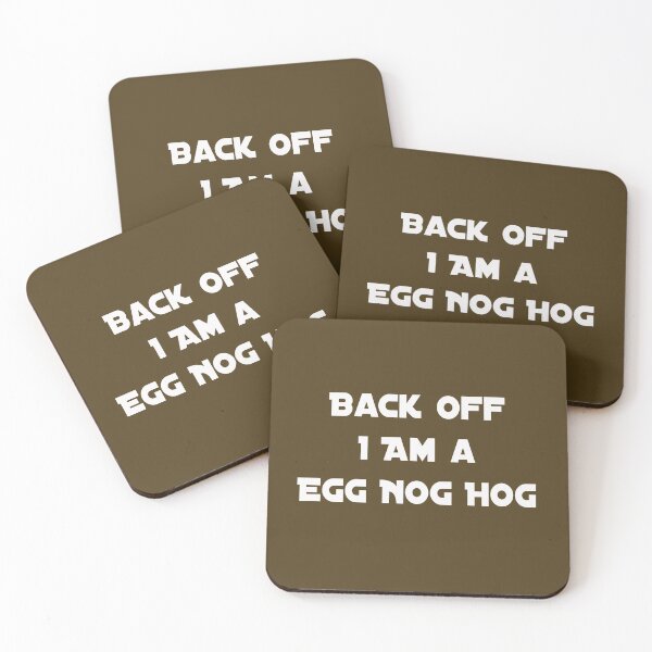 Item preview, Back Off I am a Egg Nog Hog designed and sold by AndPeace702.