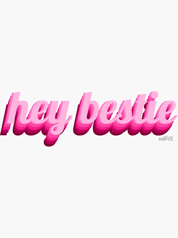 Hey Bestie Sticker For Sale By Mili45 Redbubble