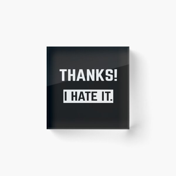 Item preview, Thanks, I Hate It - Dark, Sarcastic Humor - Gift for People with Humor designed and sold by SoLarghi.