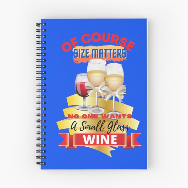 Item preview, Of Course Size matters – nobody wants a small glass of wine  designed and sold by JOHNC1.