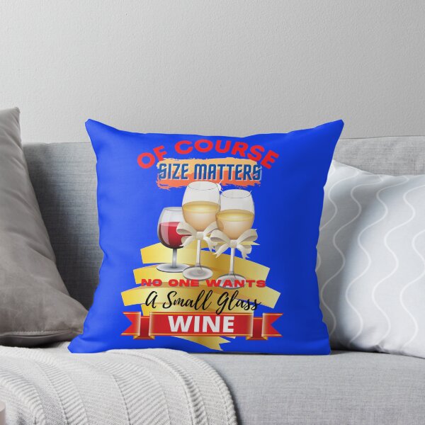 Item preview, Of Course Size matters – nobody wants a small glass of wine  designed and sold by JOHNC1.
