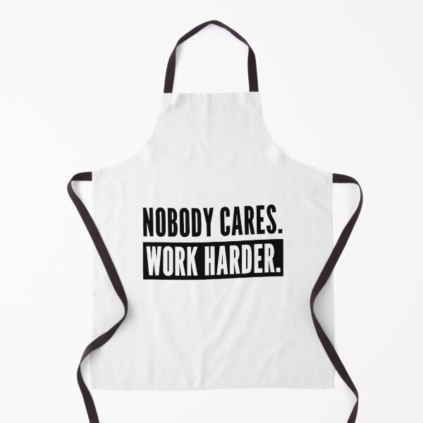 Item preview, Nobody Cares Work Harder, Motivation for Athletes or Entrepreneurs designed and sold by SoLarghi.