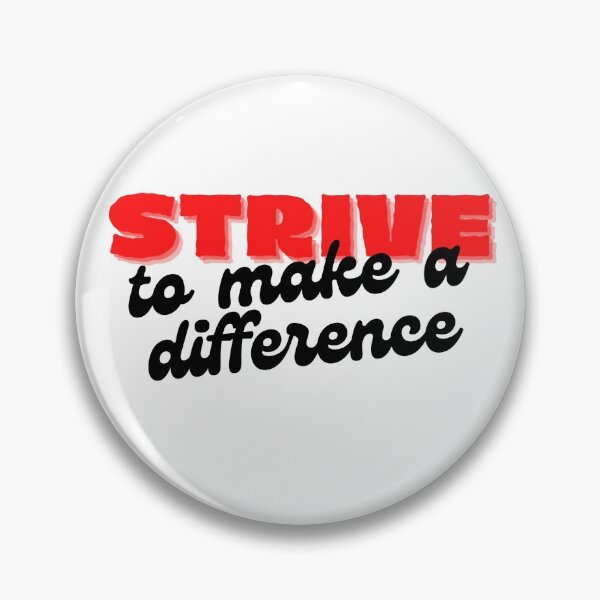 Item preview, Strive to my a difference designed and sold by jefel87.