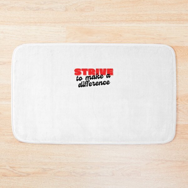 Item preview, Strive to my a difference designed and sold by jefel87.