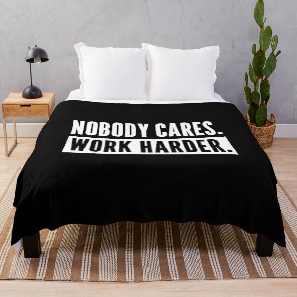 Item preview, Nobody Cares Work Harder, Motivation for Athletes or Entrepreneurs designed and sold by SoLarghi.