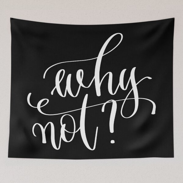 Item preview, Why Not? designed and sold by ProjectX23.