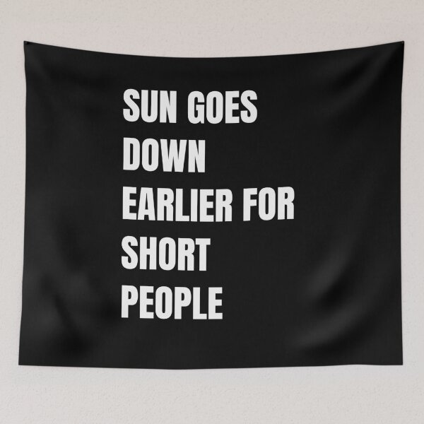 Item preview, Sun goes down earlier for Short People designed and sold by NeXore.