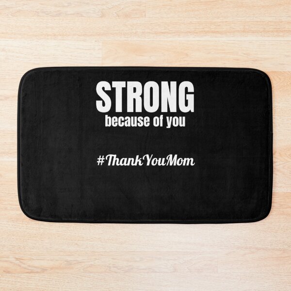 Item preview, Strong because of you #ThankYouMom Hashtag Thanks Mom designed and sold by NeXore.