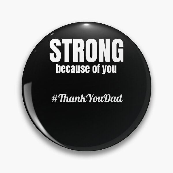 Item preview, Strong because of you #ThankYouDad Hashtag Thanks Dad designed and sold by NeXore.
