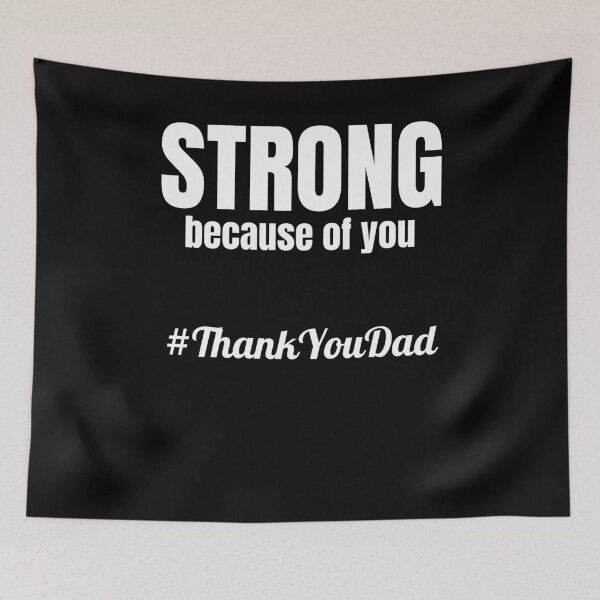 Item preview, Strong because of you #ThankYouDad Hashtag Thanks Dad designed and sold by NeXore.