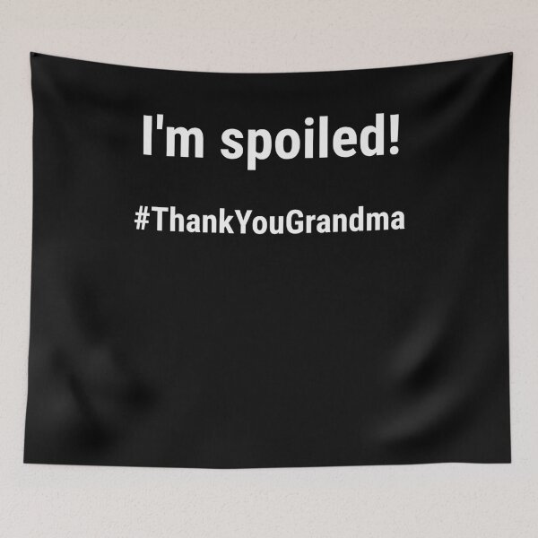 Item preview, I'm spoiled #ThankYouGrandma Hashtag Thanks Grandmother  designed and sold by NeXore.