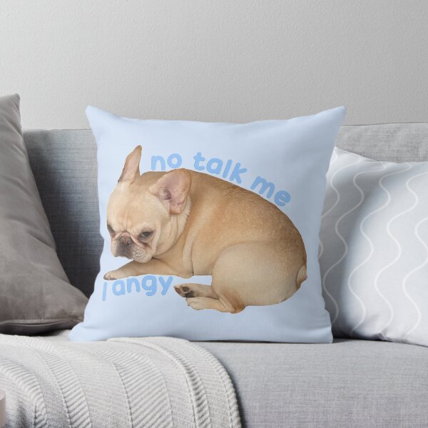 No Talk Me I Angy Marshy Throw Pillow