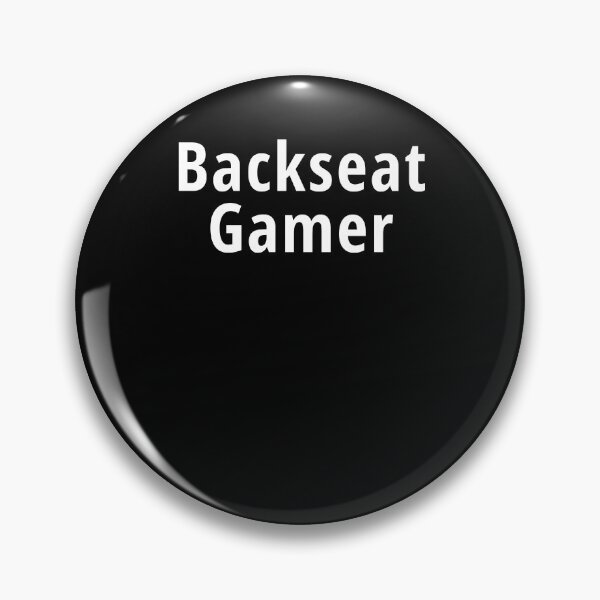 Item preview, Backseat Gamer designed and sold by NeXore.