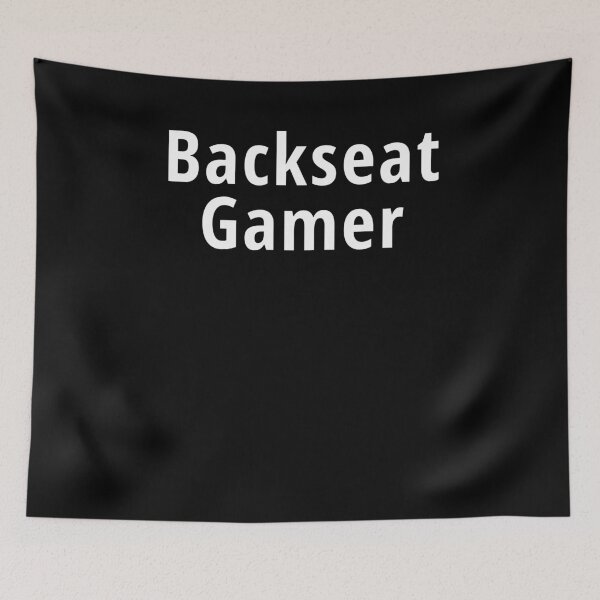 Item preview, Backseat Gamer designed and sold by NeXore.