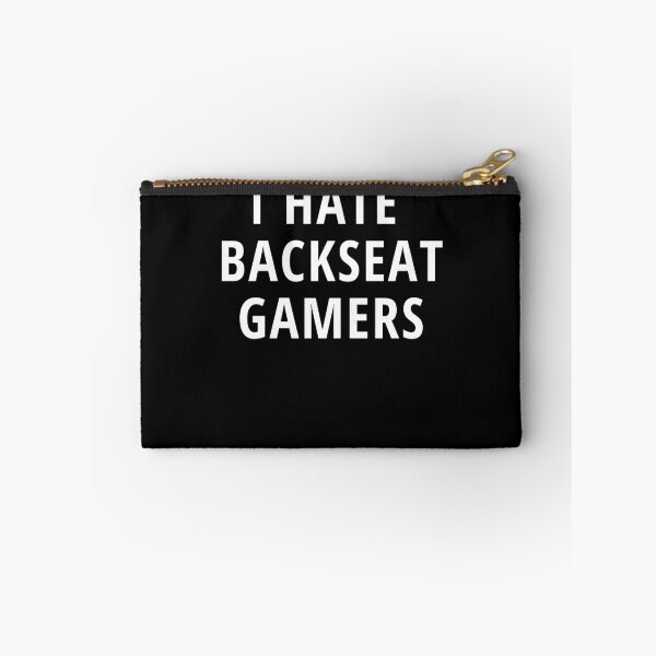 Item preview, I hate Backseat Gamers designed and sold by NeXore.