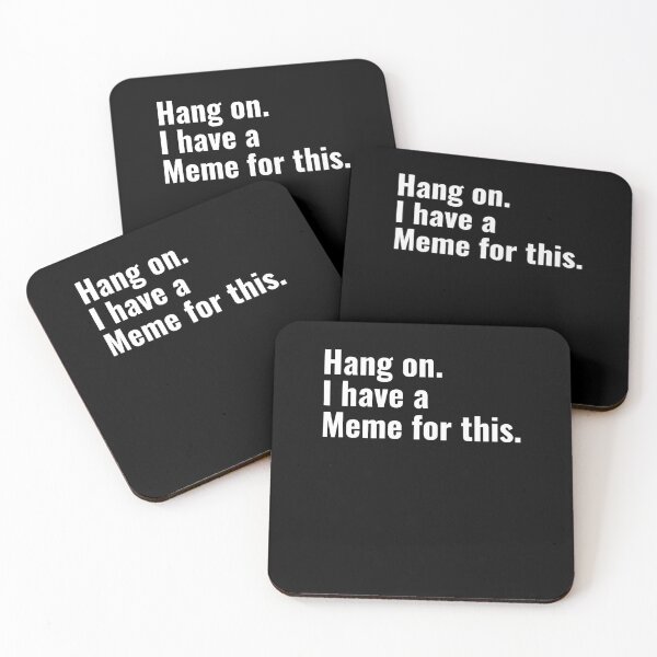 Item preview, Hang on. I have a Meme for this designed and sold by NeXore.